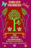 The Missing Shadowbooks (A Kyanite Fairywing Adventure)