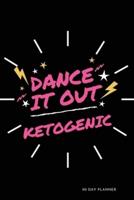 Dance It Out - Ketogenic 90 Day Planner