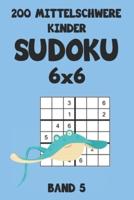 200 Mittelschwere Kinder Sudoku 6X6 Band 5
