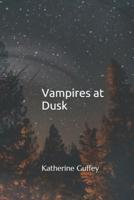 Vampires at Dusk