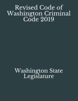 Revised Code of Washington Criminal Code 2019