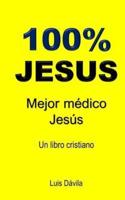 100% JESUS: Mejor médico Jesús