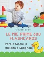 Le Mie Prime 600 Flashcards Parole Giochi in Italiano E Spagnolo