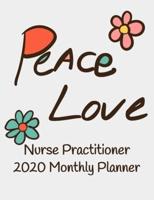 Peace Love Nurse Practitioner 2020 Monthly Planner