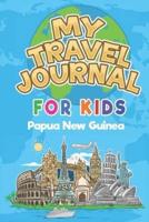 My Travel Journal for Kids Papua New Guinea