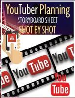 YouTuber Planning Storyboard Sheet SHOT by SHOT