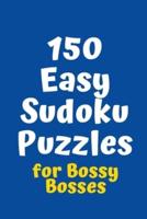 150 Easy Sudoku Puzzles for Bossy Bosses