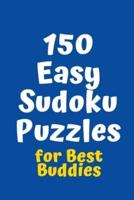 150 Easy Sudoku Puzzles for Best Buddies