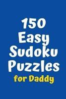 150 Easy Sudoku Puzzles for Daddy