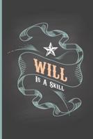 Will Is A Skill