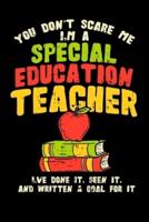You Don't Scare Me I'm A Special Education Teacher I've Done It, Seen It, And Written A Goal For It