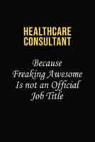 Healthcare Consultant Because Freaking Awesome Is Not An Official Job Title