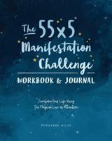 The 55X5 Manifestation Challenge Workbook & Journal