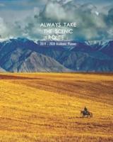Always Take The Scenic Route 2 2019 - 2020 Academic Planner