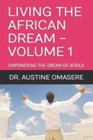 Living the African Dream - Volume 1