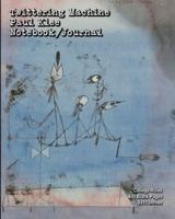 Twittering Machine - Paul Klee - Notebook/Journal