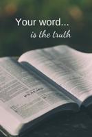 Your Word... Is the Truth