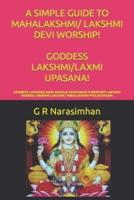 A Simple Guide to Mahalakshmi/ Lakshmi Devi Worship! Goddess Lakshmi/Laxmi Upasana!