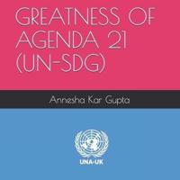 Greatness of Agenda 21 (Un-Sdg)