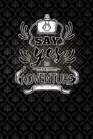 Say Yes to New Adventure