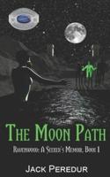 The Moon Path: Book 1 of Ravenwood: A Seeker's Memoir