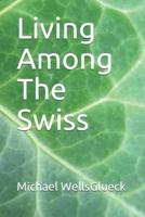 Living Among The Swiss