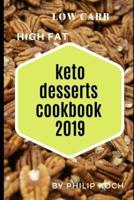 Keto Desserts Cookbook 2019