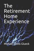The Retirement Home Experience
