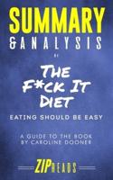 Summary & Analysis of the F*ck It Diet