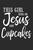 This Girl Runs On Jesus And Cupcakes