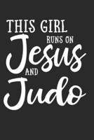 This Girl Runs On Jesus And Judo