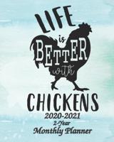 Life Is Better With Chickens 2020-2021 2-Year Monthly Planner