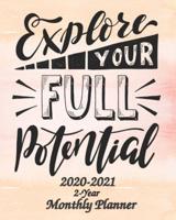 Explore Your Full Potential 2020-2021 2-Year Monthly Planner
