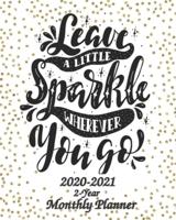 Leave a Little Sparkle Wherever You Go 2020-2021 2-Year Monthly Planner