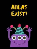 Aliens Exist!