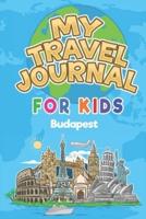 My Travel Journal for Kids Budapest