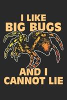 I Like Big Bugs And I Cannot Lie