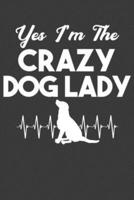 Yes I'm The Crazy Dog Lady
