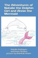 The Adventures of Natalie the Dolphin Girl and Annie the Mermaid