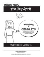 Meet My Friend The Holy Spirit Workbook and Activity Book