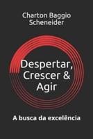 Despertar, Crescer & Agir