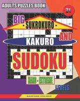 Adults Puzzles Book. Big Sukrokuro and Kakuro Sudoku.