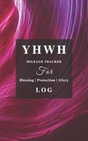 YHWH Mileage Tracker For Blessing, Protection & Glory Log