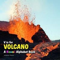 V Is for Volcano - A Hawaii Alphabet Book