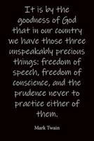 It Is by the Goodness of God That in Our Country We Have Those Three Unspeakably Precious Things