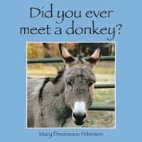 Did You Ever Meet a Donkey?