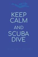 Keep Calm And Scuba Dive. Scuba Diver Log Book