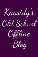 Kassidy's Old School Offline Blog