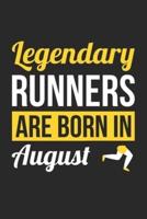 Birthday Gift for Runner Diary - Running Notebook - Legendary Runners Are Born In August Journal