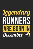Birthday Gift for Runner Diary - Running Notebook - Legendary Runners Are Born In December Journal